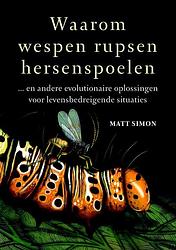 Foto van Waarom wespen rupsen hersenspoelen - matt simon - ebook (9789021565583)