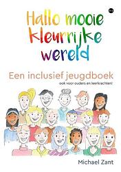 Foto van Hallo mooie kleurrijke wereld - michael zant - paperback (9789464687156)