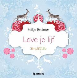 Foto van Leve je lijf - feikje breimer - ebook (9789000302390)