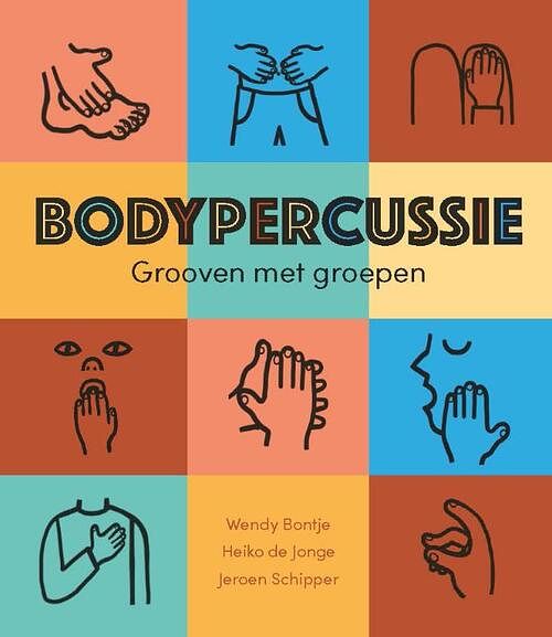 Foto van Bodypercussie - heiko de jonge, jeroen schipper, wendy bontje - hardcover (9789085601357)