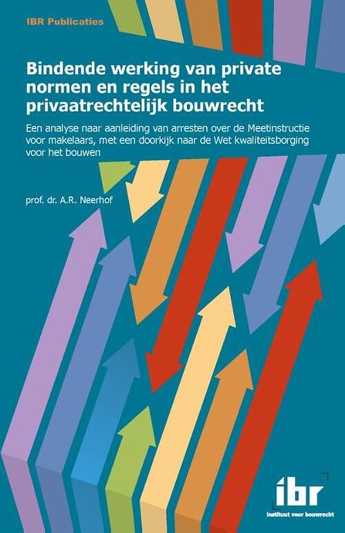 Foto van Bindende werking van private normen en regels in het privaatrechtelijk bouwrecht - a.r. neerhof - paperback (9789463150910)