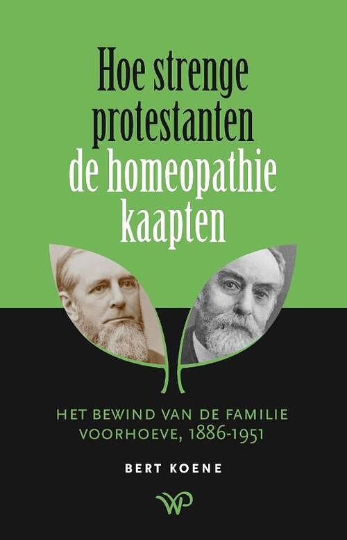 Foto van Hoe strenge protestanten de homeopathie kaapten - bert koene - paperback (9789462499331)