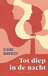 Foto van Tot diep in de nacht - claire daverley - paperback (9789403106427)