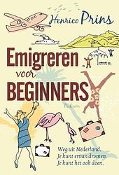 Foto van Emigreren voor beginners - henrico prins - ebook (9789057595325)