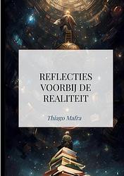 Foto van Reflecties voorbij de realiteit - thiago mafra - paperback (9789464855722)