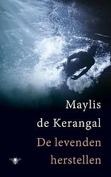 Foto van De levenden herstellen - maylis de kerangal - ebook (9789023492054)