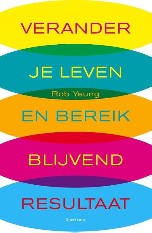 Foto van Verander je leven en bereik blijvend resultaat - rob yeung - ebook (9789000321490)