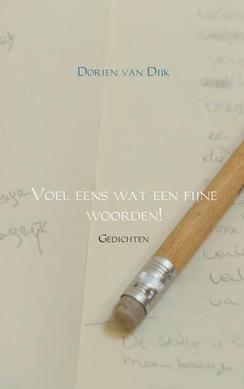 Foto van Voel eens wat een fijne woorden! - dorien van dijk - paperback (9789402151206)