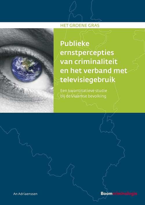 Foto van Publieke ernstpercepties van criminaliteit en het verband met televisiegebruik - an adriaenssen - ebook (9789462746503)