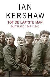 Foto van Tot de laatste man - ian kershaw - ebook (9789000300617)