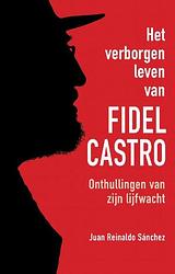 Foto van Het verborgen leven van fidel castro - axel gylden, juan reinaldo sanchez - ebook (9789043917643)