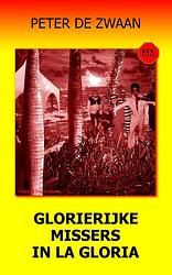 Foto van Glorierijke missers in la gloria - peter de zwaan - ebook (9789464491142)