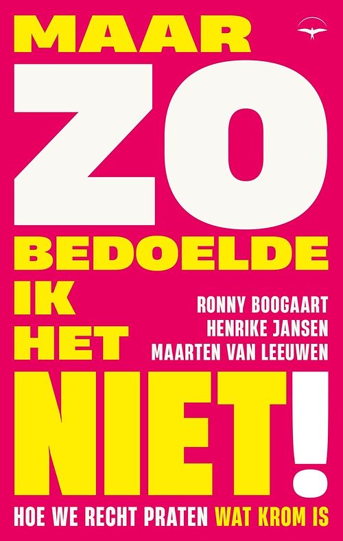 Foto van Maar zo bedoelde ik het niet! - ronny boogaart, maarten van leeuwen, henrike jansen - ebook