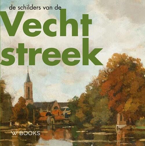 Foto van De schilders van de vechtstreek - jaap versteegh - hardcover (9789462584952)