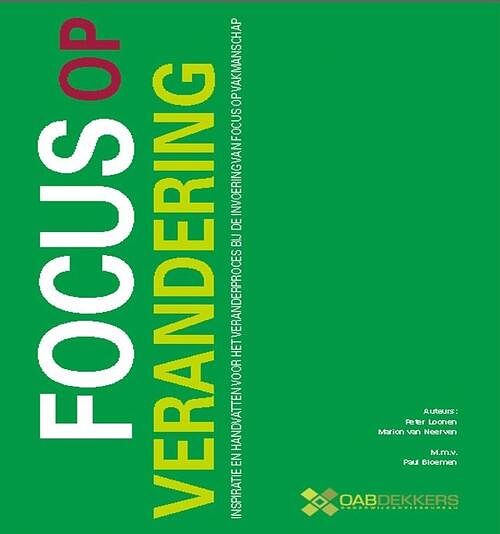 Foto van Focus op verandering - marion van neerven, paul bloemen, peter loonen - paperback (9789077333303)