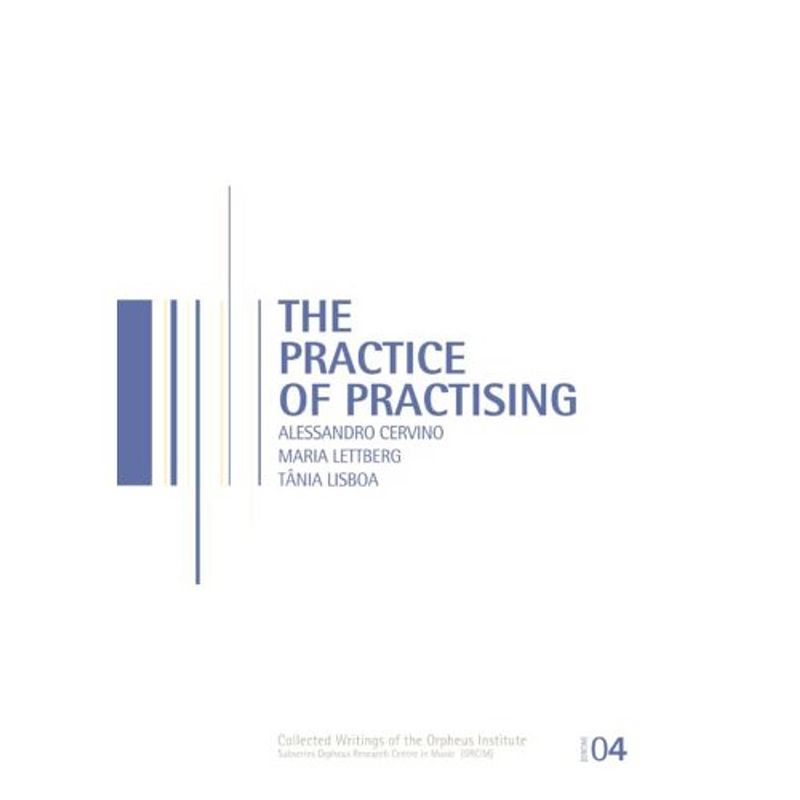 Foto van The practice of practising - orpheus instituut