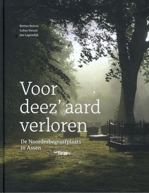 Foto van Voor deez's aard verloren - bertus boivin, jan lagendijk, lukas kwant - hardcover (9789023257400)