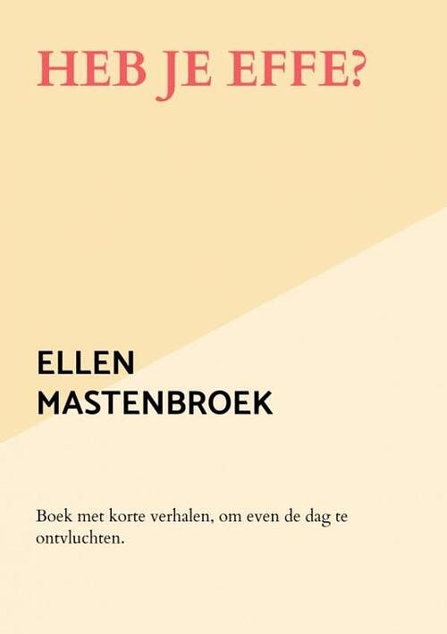 Foto van Heb je effe? - ellen mastenbroek - paperback (9789464357011)