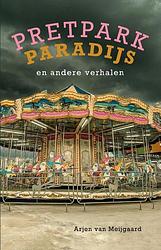 Foto van Pretpark paradijs - arjen van meijgaard - paperback (9789493323100)