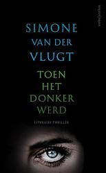 Foto van Toen het donker werd - simone van der vlugt - ebook (9789026332098)