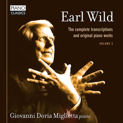 Foto van Earl wild: the complete transcriptions and original piano works, vol. 3 - cd (5029365101752)