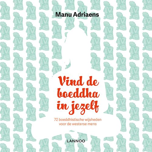 Foto van Vind de boeddha in jezelf - manu adriaens - ebook (9789401445344)