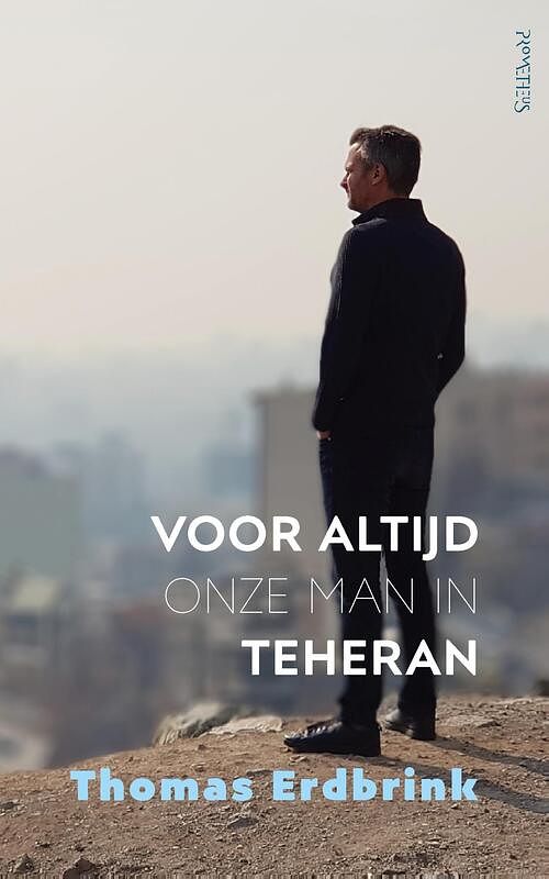 Foto van Voor altijd onze man in teheran - thomas erdbrink - ebook (9789044641530)