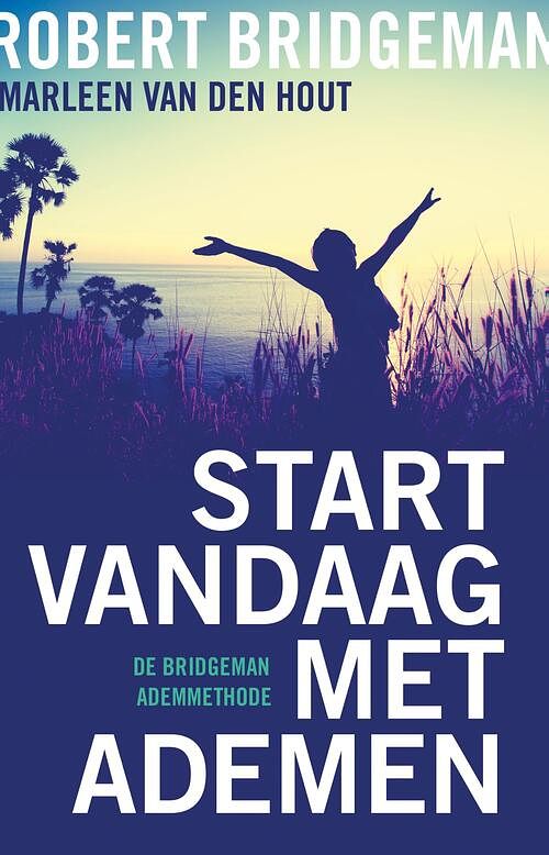 Foto van Start vandaag met ademen - marleen van den hout, robert bridgeman - ebook (9789020212631)