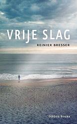 Foto van Vrije slag - reinier bresser - paperback (9789064461804)