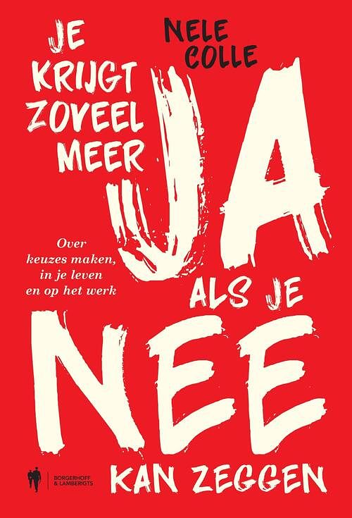 Foto van Je krijgt zoveel meer ja als je nee kan zeggen - nele colle - ebook (9789463936842)