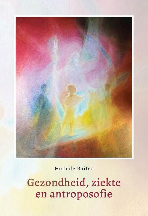 Foto van Gezondheid, ziekte en antroposofie - huib de ruiter - paperback (9789083325651)