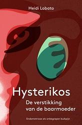 Foto van Hysterikos, de verstikking van de baarmoeder - heidi lobato - ebook (9789020215960)