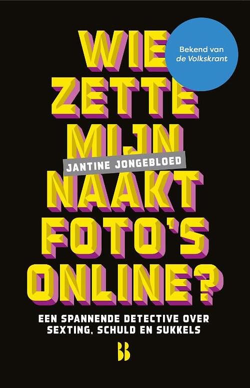 Foto van Wie zette mijn naaktfoto's online? - jantine jongebloed - paperback (9789463493154)