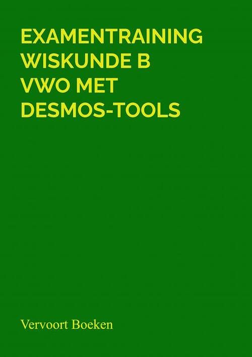 Foto van Examentraining wiskunde b vwo met desmos-tools - jos vervoort - paperback (9789464655414)