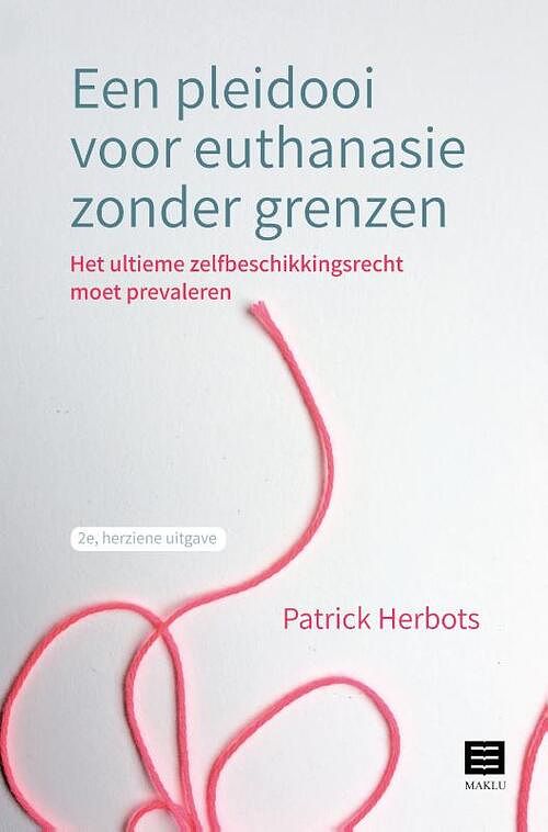 Foto van Een pleidooi voor euthanasie zonder grenzen - patrick herbots - paperback (9789046611616)