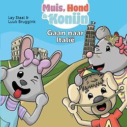 Foto van Muis, hond en konijn gaan naar italië - lay staal & luuk bruggink - paperback (9789464895742)