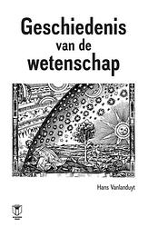 Foto van Geschiedenis van de wetenschap - hans vanlanduyt - paperback (9789401478700)