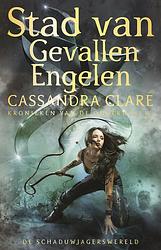 Foto van Kronieken van de onderwereld 4 - stad van gevallen engelen - cassandra clare - paperback (9789024596539)