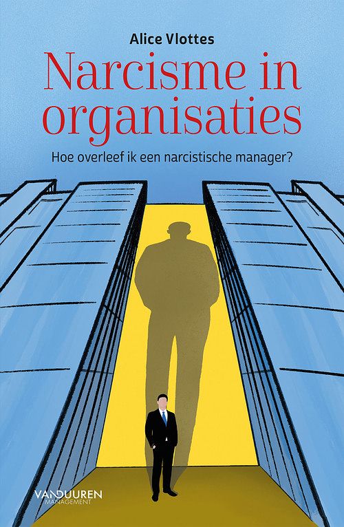 Foto van Narcisme in organisaties - alice vlottes - ebook (9789089655813)