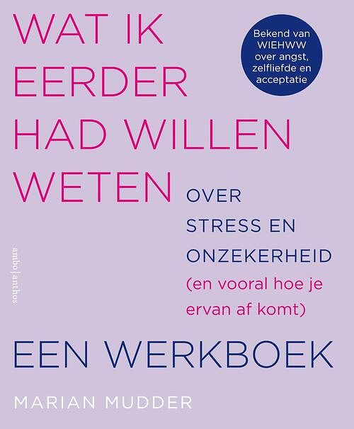 Foto van Wat ik eerder had willen weten over stress en onzekerheid - marian mudder - paperback (9789026363610)