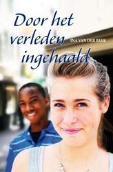 Foto van Door het verleden ingehaald - ina van der beek - ebook (9789059776692)