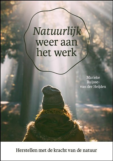 Foto van Natuurlijk weer aan het werk - marieke buijsse-van der heijden - paperback (9789492528582)