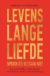 Foto van Levenslange liefde - sprookjes bestaan niet - barbara van beukering - ebook