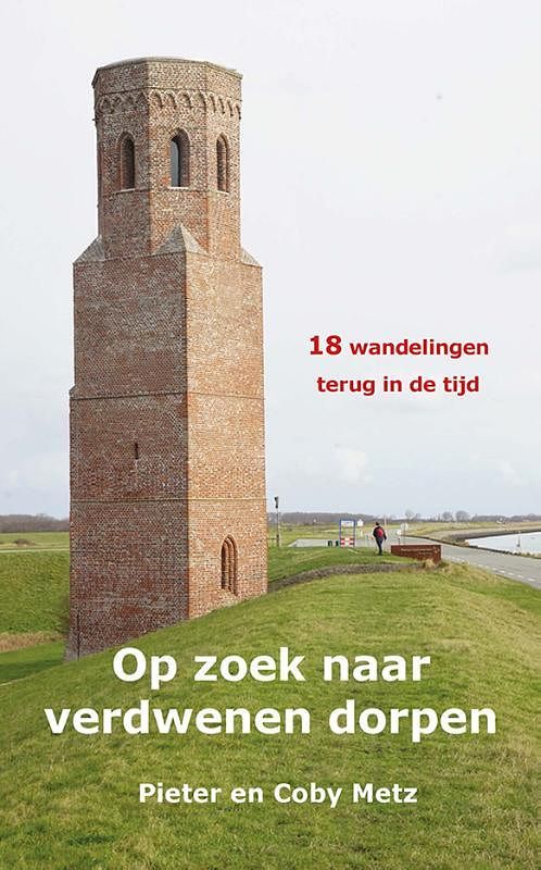 Foto van Op zoek naar verdwenen dorpen - coby metz, pieter metz - paperback (9789491899461)