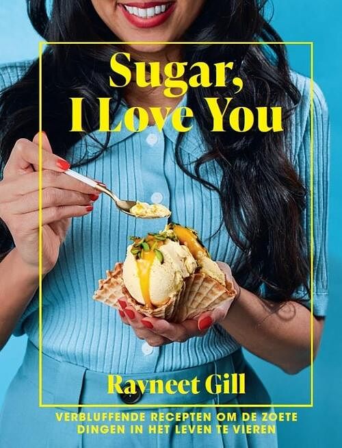 Foto van Sugar, i love you - ravneet gill - hardcover (9789464041798)