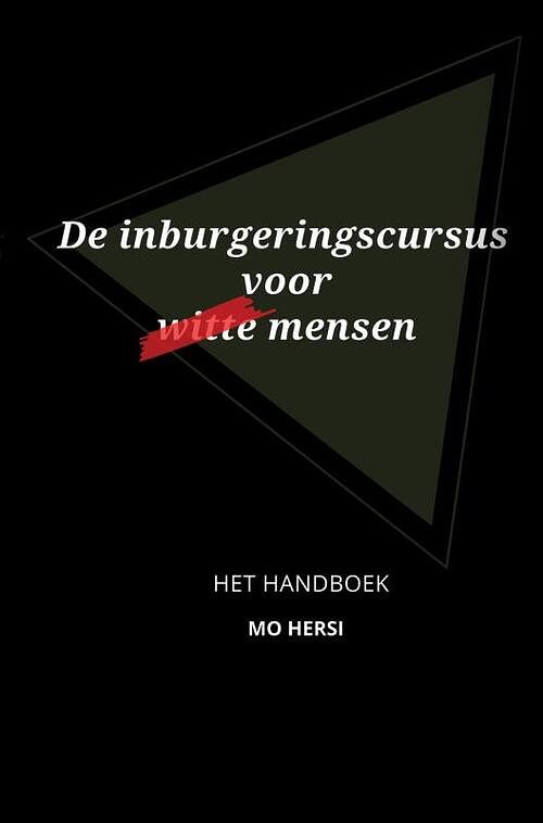 Foto van De inburgeringscursus voor witte mensen - mo hersi - paperback (9789464186758)