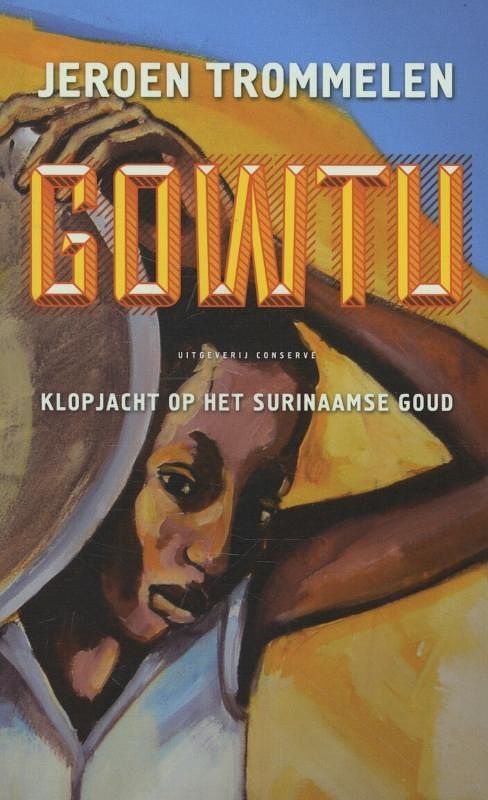 Foto van Gowtu - klopjacht op surinaams goud - jeroen trommelen - paperback (9789054293460)