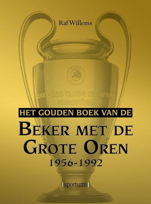 Foto van Het gouden boek van de beker met de grote oren 1956-1992 - raf willems - paperback (9789493242838)