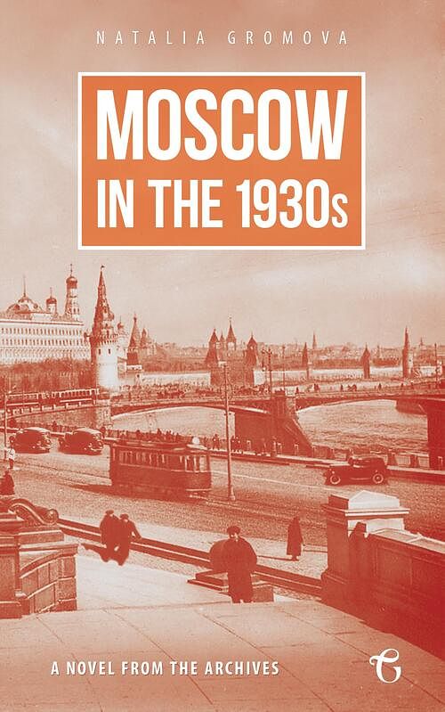 Foto van Moscow in the 1930s - a novel from the archives - natalia gromova - ebook (9781784379735)