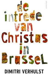 Foto van De intrede van christus in brussel - dimitri verhulst - paperback (9789025441401)